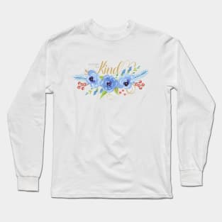 Be Humble and Kind blue watercolor flowers Long Sleeve T-Shirt